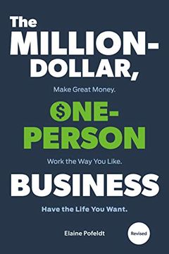 portada The Million-Dollar, One-Person Business, Revised: Make Great Money. Work the way you Like. Have the Life you Want.