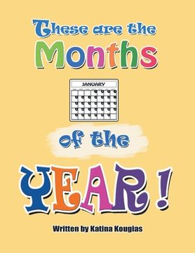 portada These Are the Months of the Year!: These Are the 12 Months of the Year! (en Inglés)