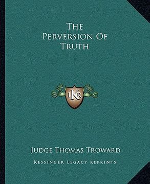 portada the perversion of truth (en Inglés)