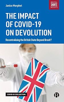portada The Impact of Covid-19 on Devolution: Recentralising the British State Beyond Brexit? (en Inglés)