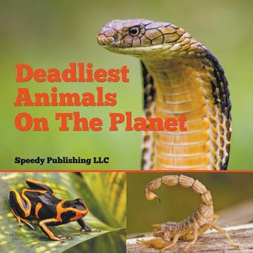 portada Deadliest Animals On The Planet (en Inglés)