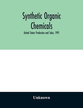 portada Synthetic organic chemicals; United States Production and Sales, 1991 (in English)