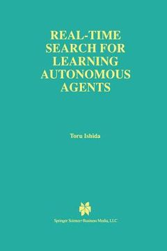 portada Real-Time Search for Learning Autonomous Agents (en Inglés)