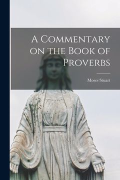 portada A Commentary on the Book of Proverbs [microform] (en Inglés)