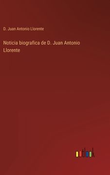 portada Noticia biografica de D. Juan Antonio Llorente (in Spanish)