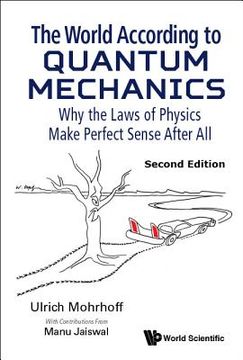portada World According to Quantum Mechanics, The: Why the Laws of Physics Make Perfect Sense After All (Second Edition) (en Inglés)