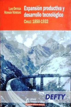 portada Expansion Productiva y Desarrollo Tecnologico Chile: 1850-1932 (p)