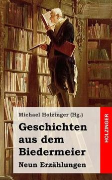 portada Geschichten aus dem Biedermeier: Neun Erzählungen (in German)