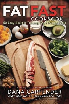 portada Fat Fast Cookbook: 50 Easy Recipes to Jump Start Your Low Carb Weight Loss