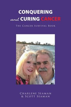 portada Conquering and Curing Cancer: The Cancer Survival Book (en Inglés)