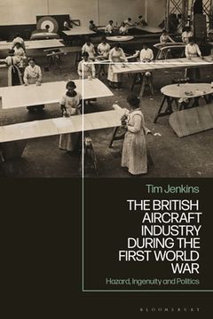portada The British Aircraft Industry During the First World War: The Dope Scandal (en Inglés)