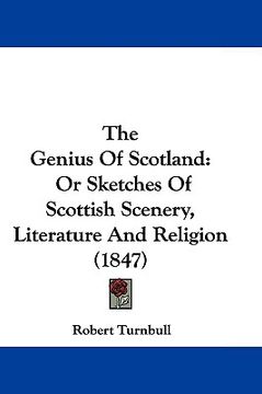 portada the genius of scotland: or sketches of scottish scenery, literature and religion (1847) (en Inglés)