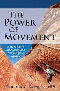 portada The Power of Movement: How to Avoid Stagnation and Achieve Your Dreams (en Inglés)