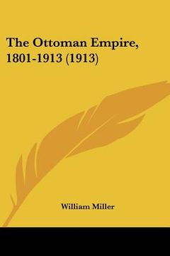 portada the ottoman empire, 1801-1913 (1913) (en Inglés)