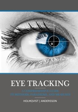 portada Eye Tracking: A Comprehensive Guide to Methods, Paradigms, and Measures (in English)
