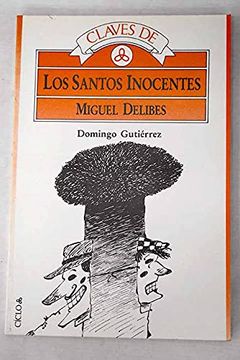 portada Claves de "Los Santos Inocentes" de Miguel Delibes (in Spanish)