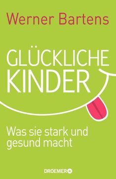 portada Glückliche Kinder: Was sie stark und gesund macht (in German)
