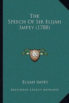 portada the speech of sir elijah impey (1788) (in English)