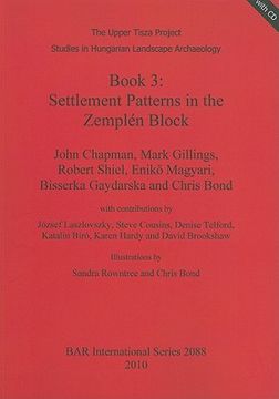 portada the upper tisza project: studies in hungarian landscape archaeology, book 3: settlement patterns in the zemplen block [with cdrom] (en Inglés)