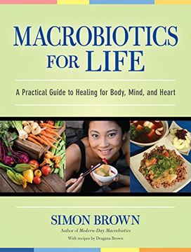 portada Macrobiotics for Life: A Practical Guide to Healing for Body, Mind, and Heart 