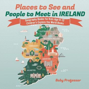 portada Places to See and People to Meet in Ireland - Geography Books for Kids Age 9-12 Children's Explore the World Books (en Inglés)