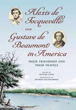 portada Alexis de Tocqueville and Gustave de Beaumont in America: Their Friendship and Their Travels (en Inglés)