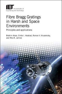 portada Fibre Bragg Gratings in Harsh and Space Environments: Principles and Applications (Materials, Circuits and Devices) (in English)