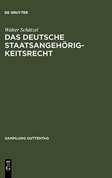 Das Deutsche Staatsangehorigkeitsrecht: Kommentar zu dem Reichs- und Staatsangehorigkeitsgesetz vom 22. Juli 1913, den Staatsangehorigkeitsbestimmunge (in German)