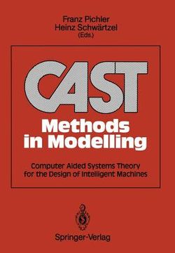 portada cast methods in modelling: computer aided systems theory for the design of intelligent machines (en Inglés)