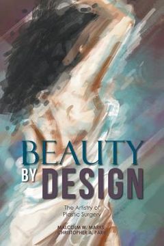 portada Beauty By Design: The Artistry of Plastic Surgery (en Inglés)