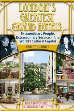 portada London's Greatest Grand Hotels - Ham Yard Hotel (en Inglés)