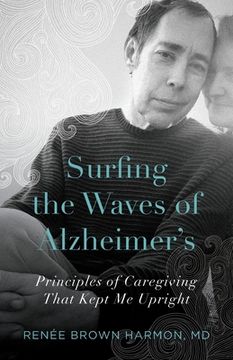 portada Surfing the Waves of Alzheimer'Su Principles of Caregiving That Kept me Upright (en Inglés)