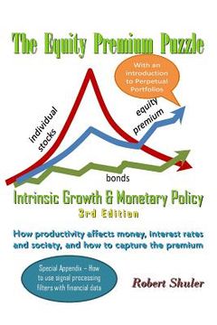 portada The Equity Premium Puzzle, Intrinsic Growth & Monetary Policy: Special Investor's Edition (en Inglés)