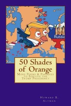 portada 50 Shades of Orange: More Poems & Parodies to Survive the Trump Presidency (en Inglés)
