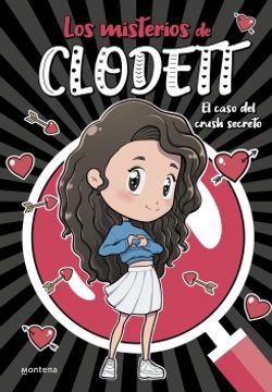 portada El caso del crush secreto (Los misterios de Clodett 2) (in Spanish)
