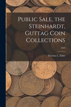 portada Public Sale, the Steinhardt, Guttag Coin Collections; 1929