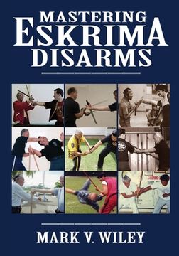 portada Mastering Eskrima Disarms (en Inglés)