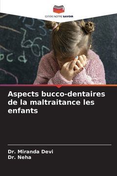 portada Aspects bucco-dentaires de la maltraitance les enfants (en Francés)