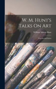 portada W. M. Hunt's Talks On Art: First-Second Series (en Inglés)