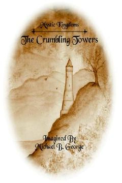 portada mystic kingdoms: the crumbling towers: volume i of the struggle of the magi (en Inglés)