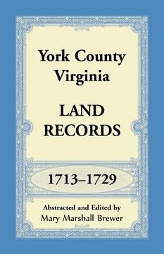 portada York County, Virginia Land Records, 1713-1729 (en Inglés)