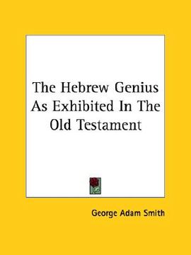 portada the hebrew genius as exhibited in the old testament (in English)