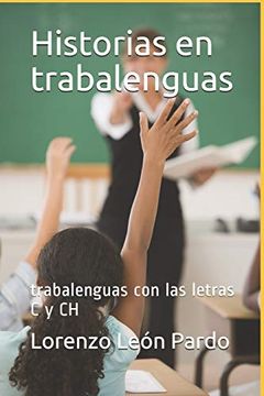 portada Historias en Trabalenguas (Ilustrado): Trabalenguas con las Letras c y ch
