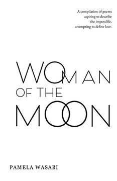 portada Woman of the Moon: A Compilation of Poems Aspiring to Describe the Impossible, Attempting to Define Love. (en Inglés)