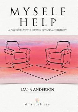 portada myself help: a psychotherapist's journey toward authenticity (en Inglés)