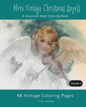 portada More Vintage Christmas Angels: A Grayscale Adult Coloring Book (en Inglés)