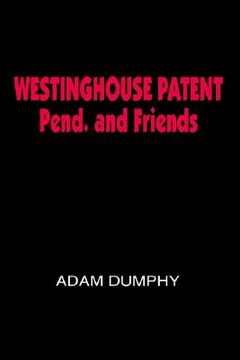 portada westinghouse patent pend. and friends (en Inglés)