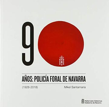 portada 90 Años: Policía Foral de Navarra (1928-2018)
