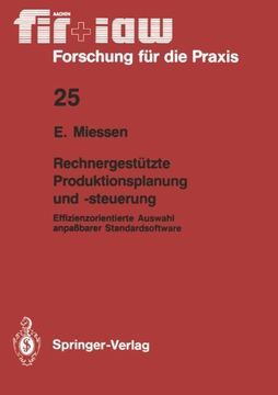 portada Rechnergestützte Produktionsplanung und -steuerung: Effizienzorientierte Auswahl anpaßbarer Standardsoftware (fir+iaw Forschung für die Praxis) (German Edition)