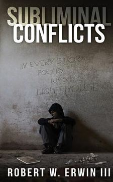 portada Subliminal Conflicts: In Every Storm Poetry Was His Lighthouse & Safe Haven (in English)